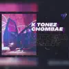 K Tonez - Watcha Callit (feat. ChoMbae) - Single